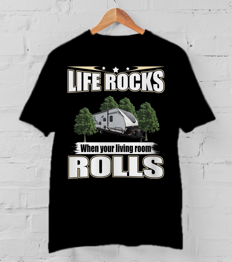 LIFE ROCKS When Your Living Room Rolls Coachmen Spirit Ultra Lite 2557RB T-Shirt