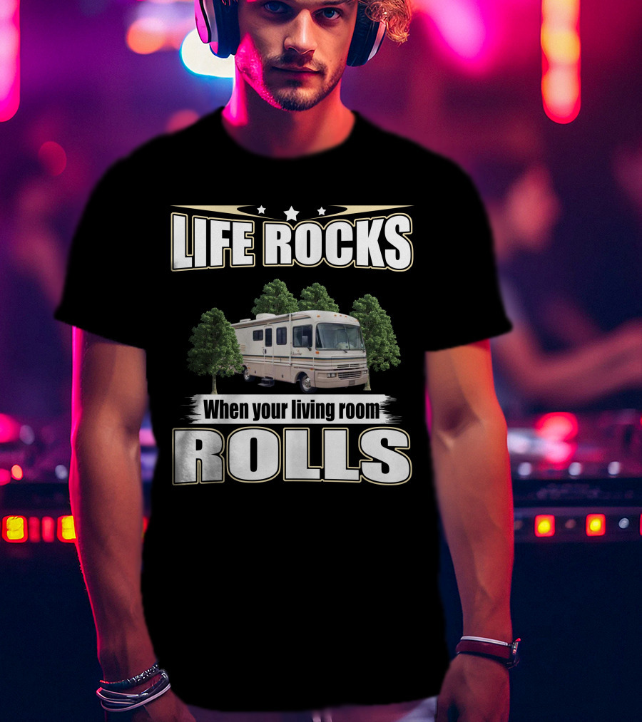 LIFE ROCKS When Your Living Room Rolls Fleetwood Bounder RV T-Shirt