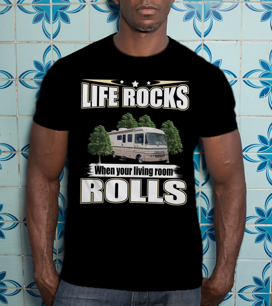 LIFE ROCKS When Your Living Room Rolls Fleetwood Bounder RV T-Shirt