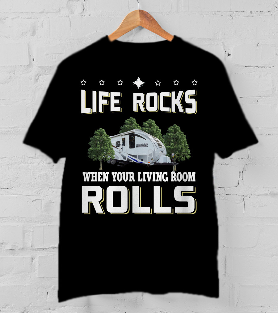 Life Rocks When Your Living Room Rolls Lance Trailer 2185 T-Shirt