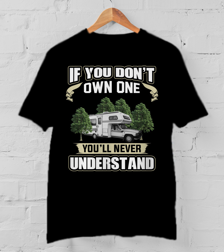 If You Don't Own One You'll Never Understand 1986 Toyota Dolphin Motorhome T-Shirt