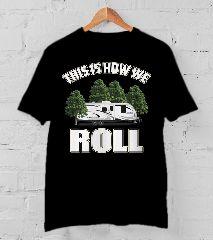 This Is How We Roll Lance 1575 Travel Trailer T-Shirt