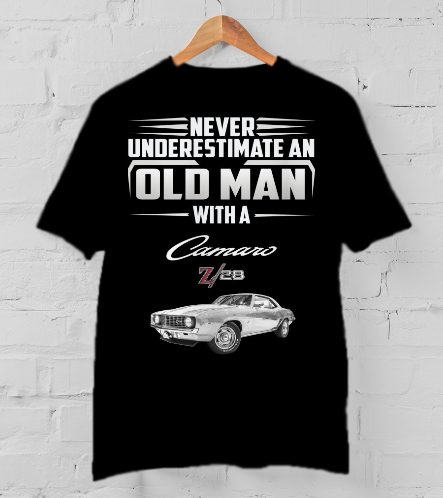 Never Underestimate An Old Man With A Camaro Z/28 T-Shirt