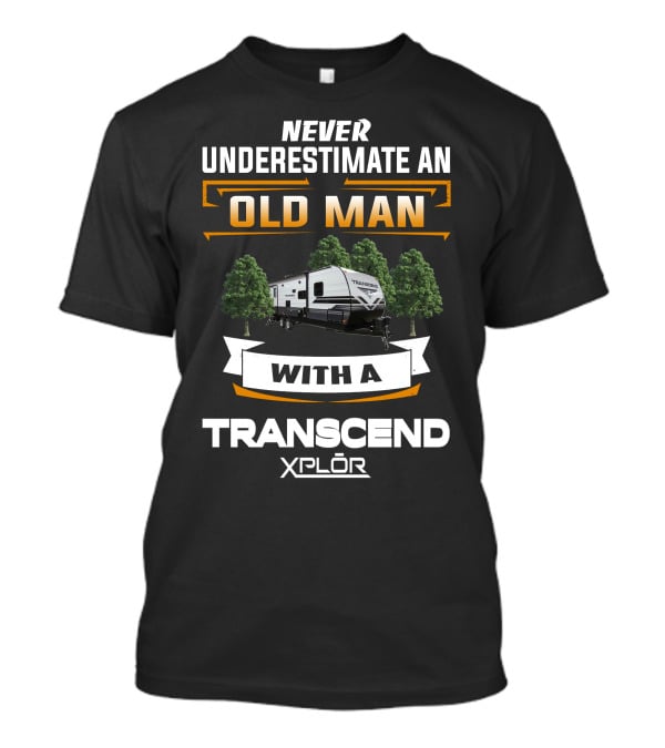 Never Underestimate An Old Man With A Transcend Xplor T-Shirt