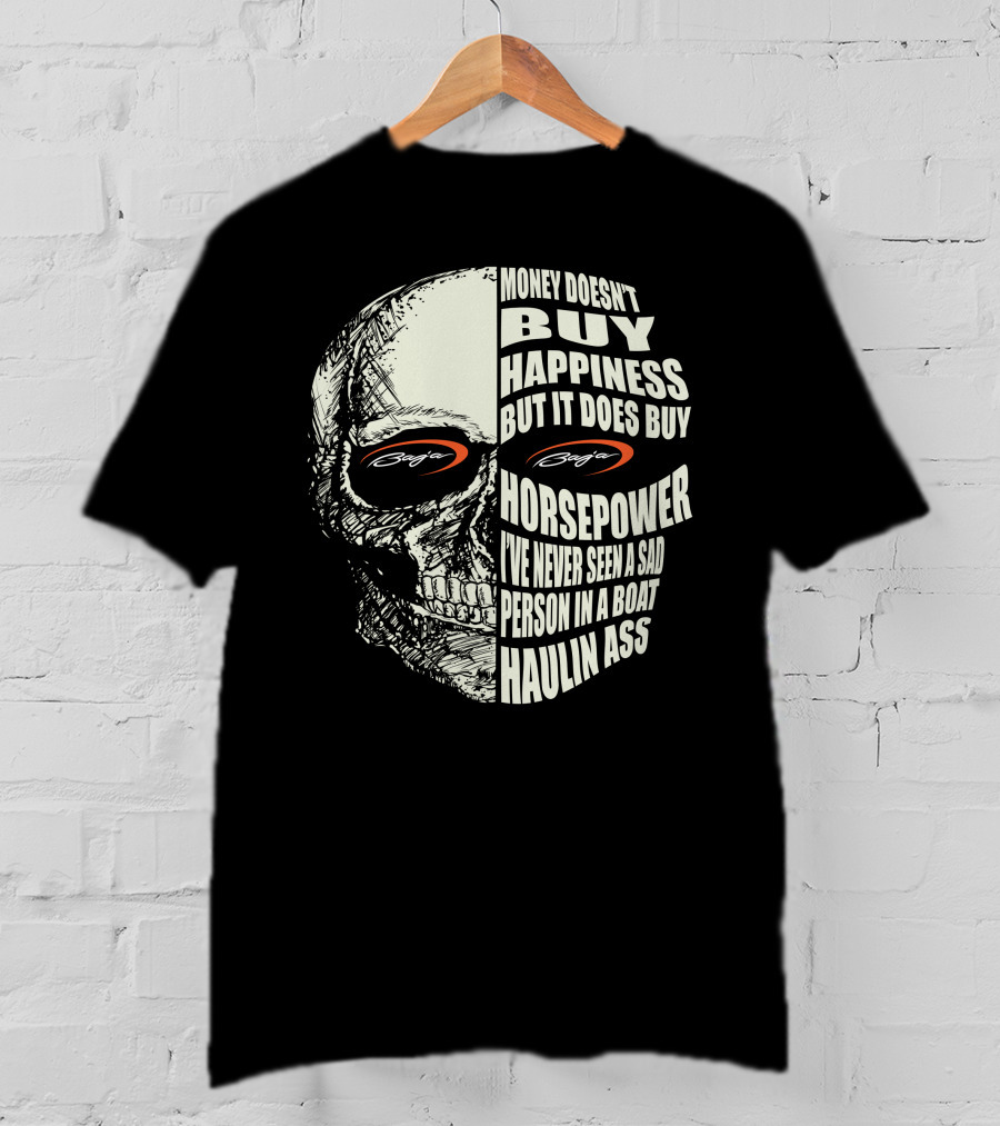 Baja Power Boat Money Doesn't Buy Happiness But It Does Buy Horsepower Skull T-Shirt