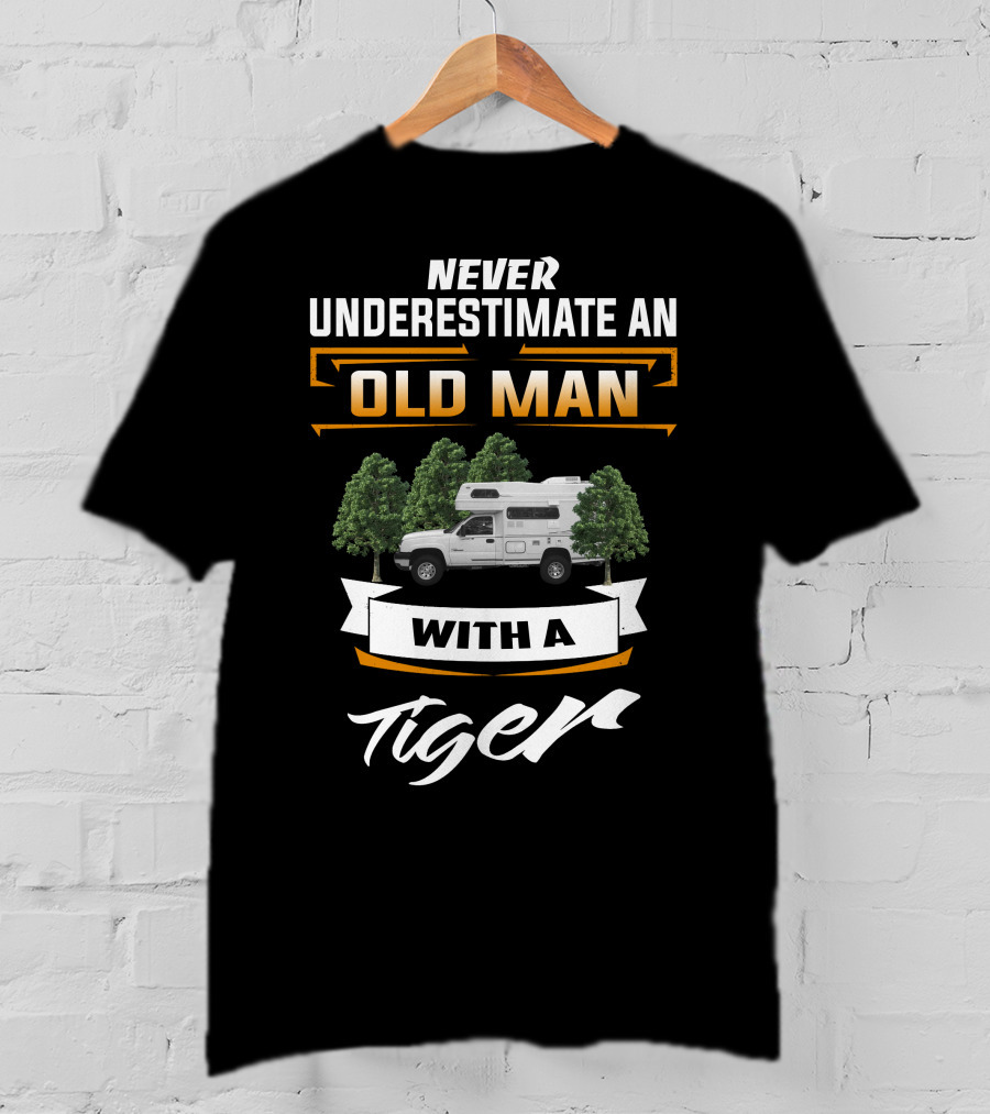 Never Underestimate An Old Man With A Tiger Motorhome T-Shirt
