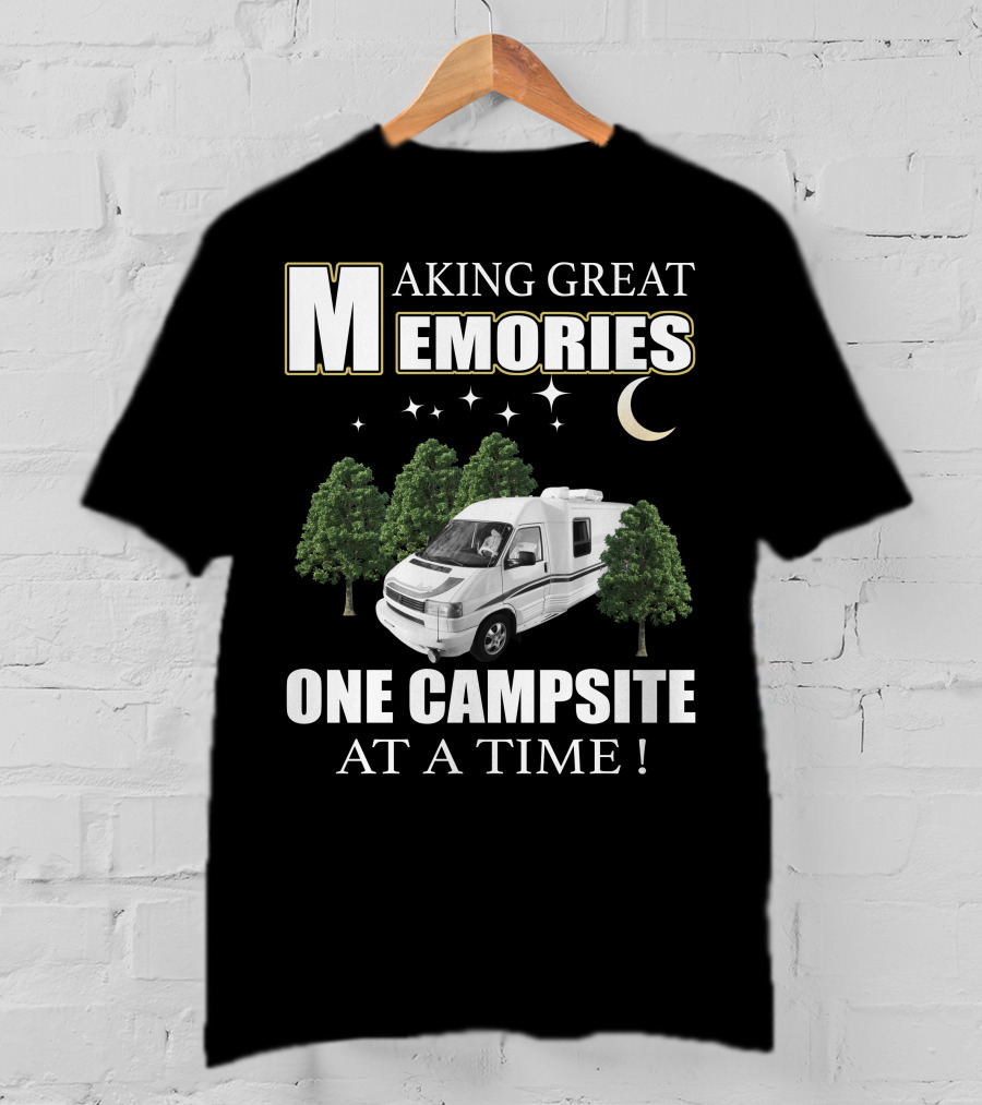 Making Great Memories One Campsite At A Time Rialta RV T-Shirt