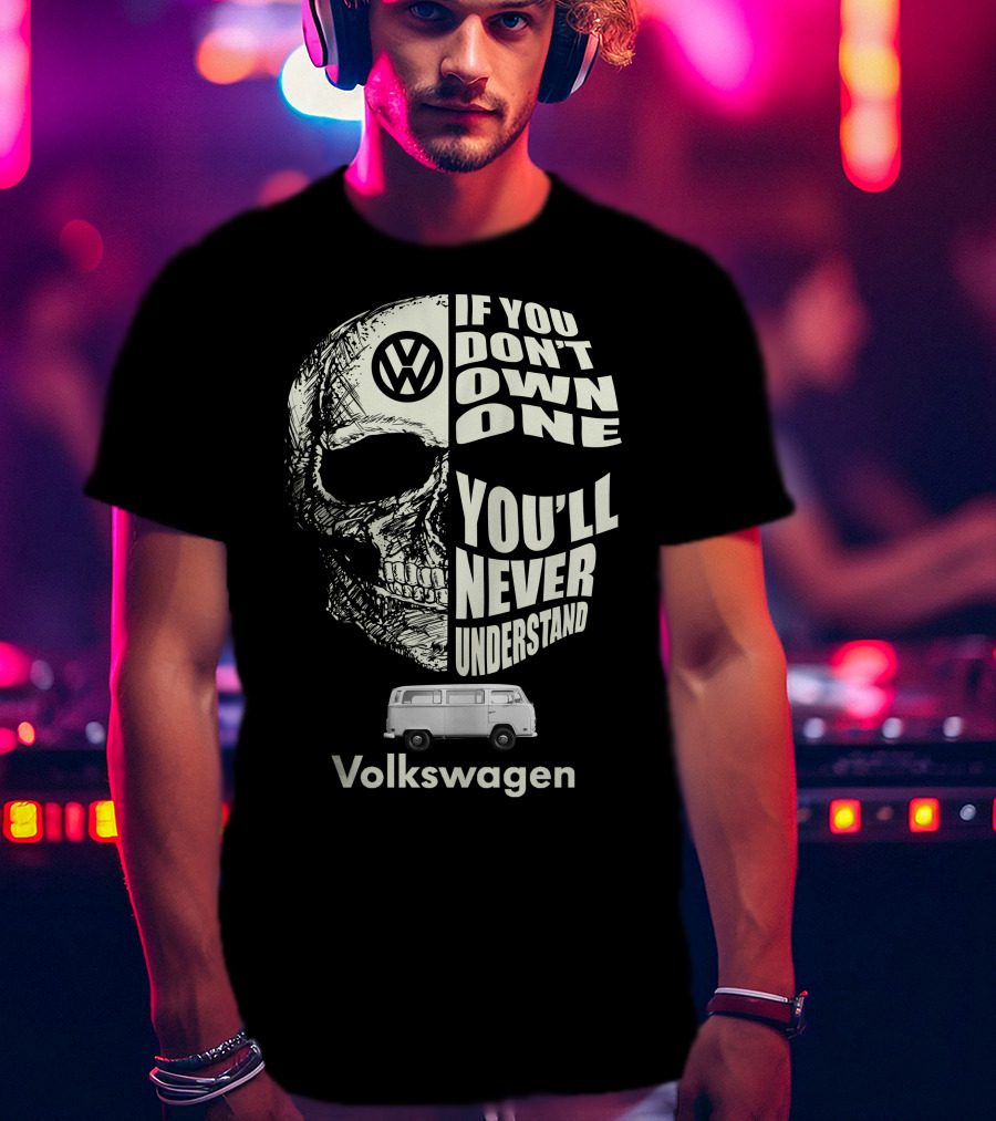 Volkswagen If You Don't Own One You'll Never Understand Camper Van T-Shirt