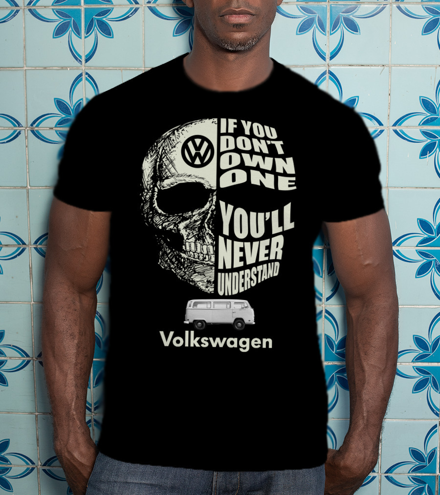 Volkswagen If You Don't Own One You'll Never Understand Camper Van T-Shirt
