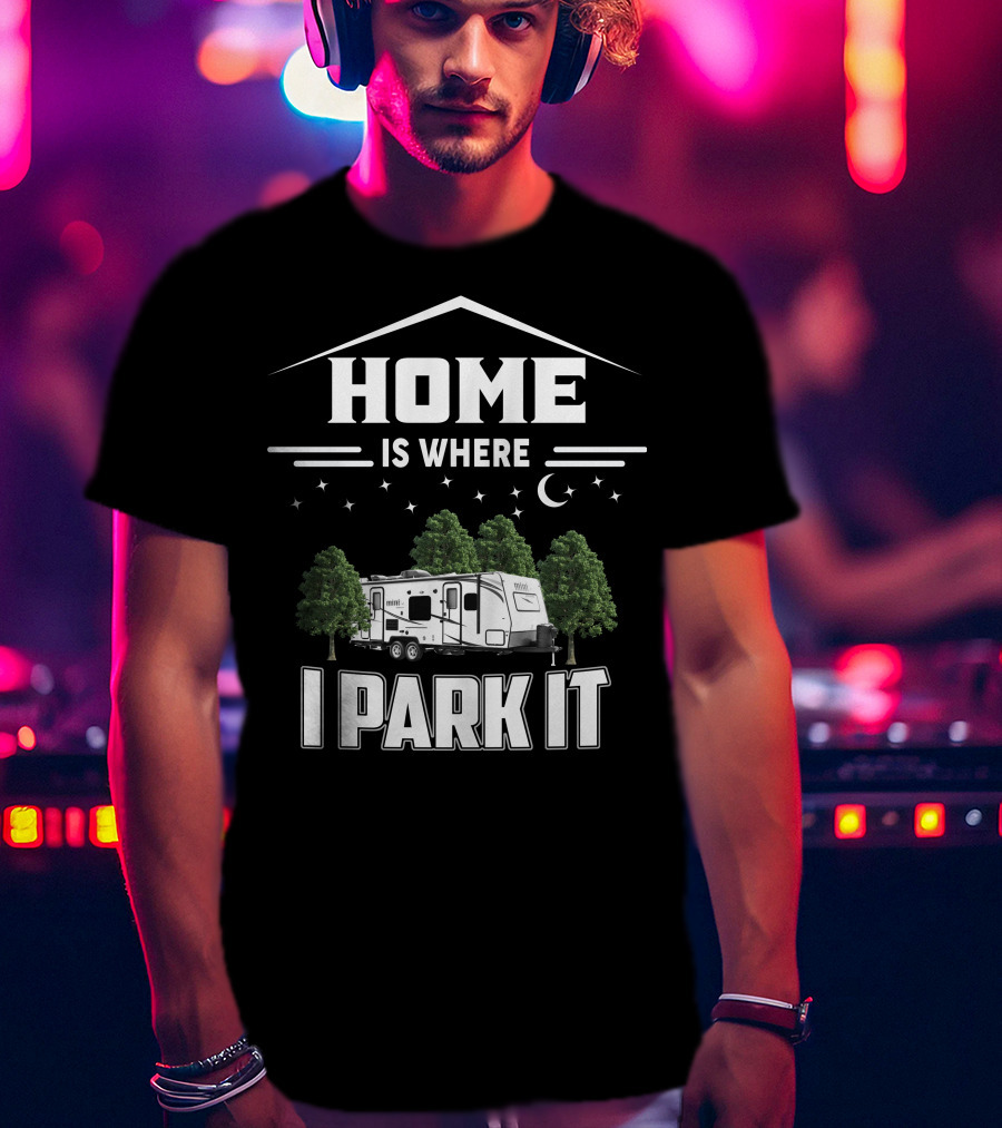 Home Is Where I Park It Rockwood 2509 T-Shirt