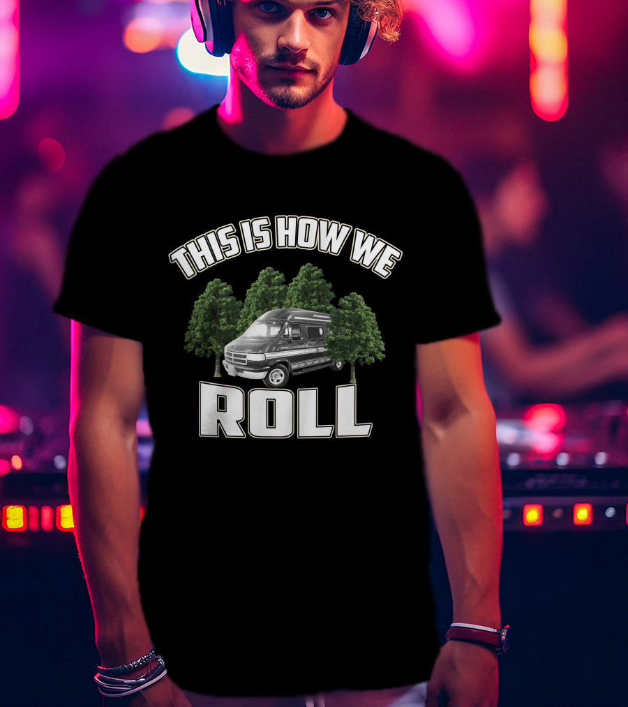 This Is How We Roll Vanagon Ninja Camping T-Shirt