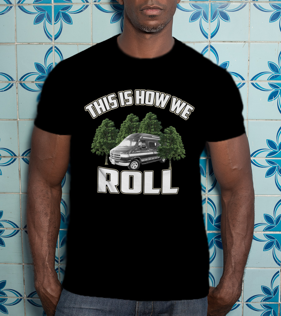 This Is How We Roll Vanagon Ninja Camping T-Shirt