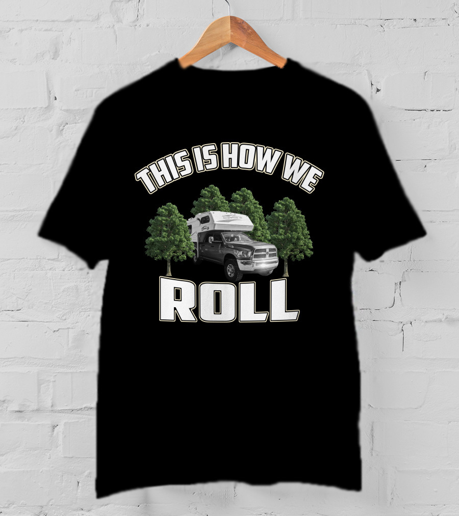 THIS IS HOW WE ROLL Bigfoot Camper T-Shirt