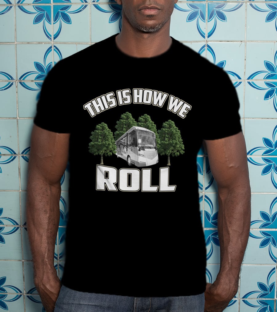 This Is How We Roll Itasca Meridian 36M T-Shirt