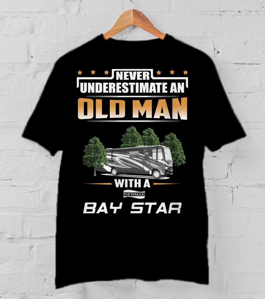 Never Underestimate An Old Man With A Newmar Bay Star T-Shirt