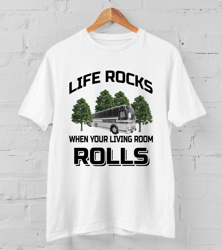 Prevost Le Mirage Life Rocks When Your Living Room Rolls T-Shirt