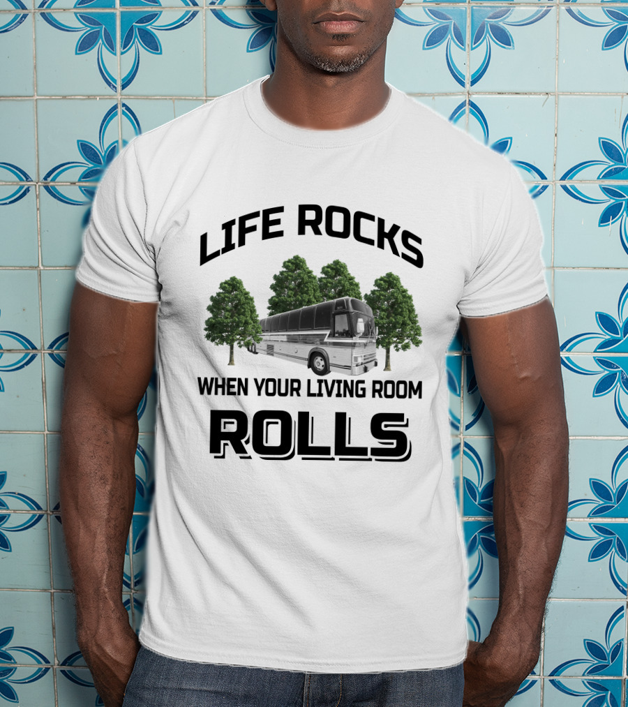 Prevost Le Mirage Life Rocks When Your Living Room Rolls T-Shirt