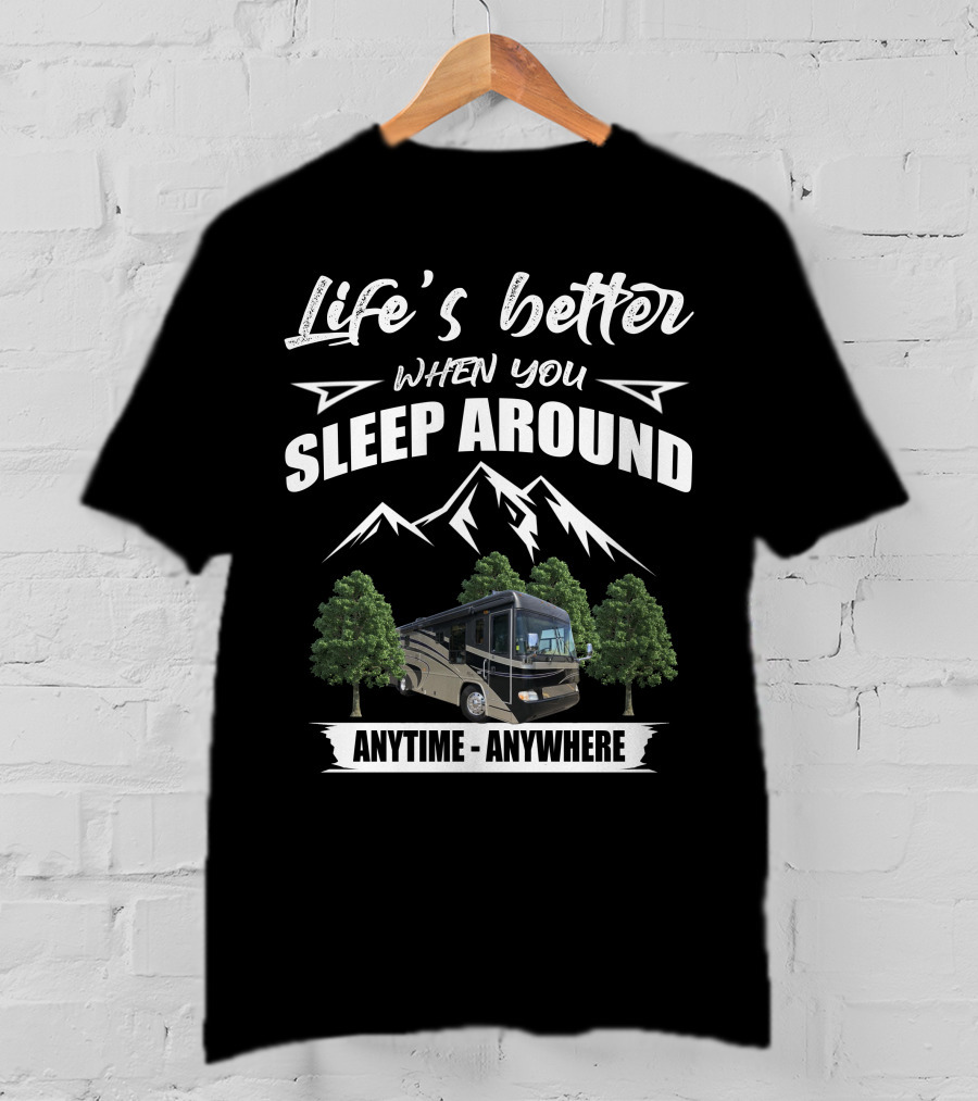 Life's Better When You Sleep Around Country Coach Allure Anytime Anywhere T-Shirt