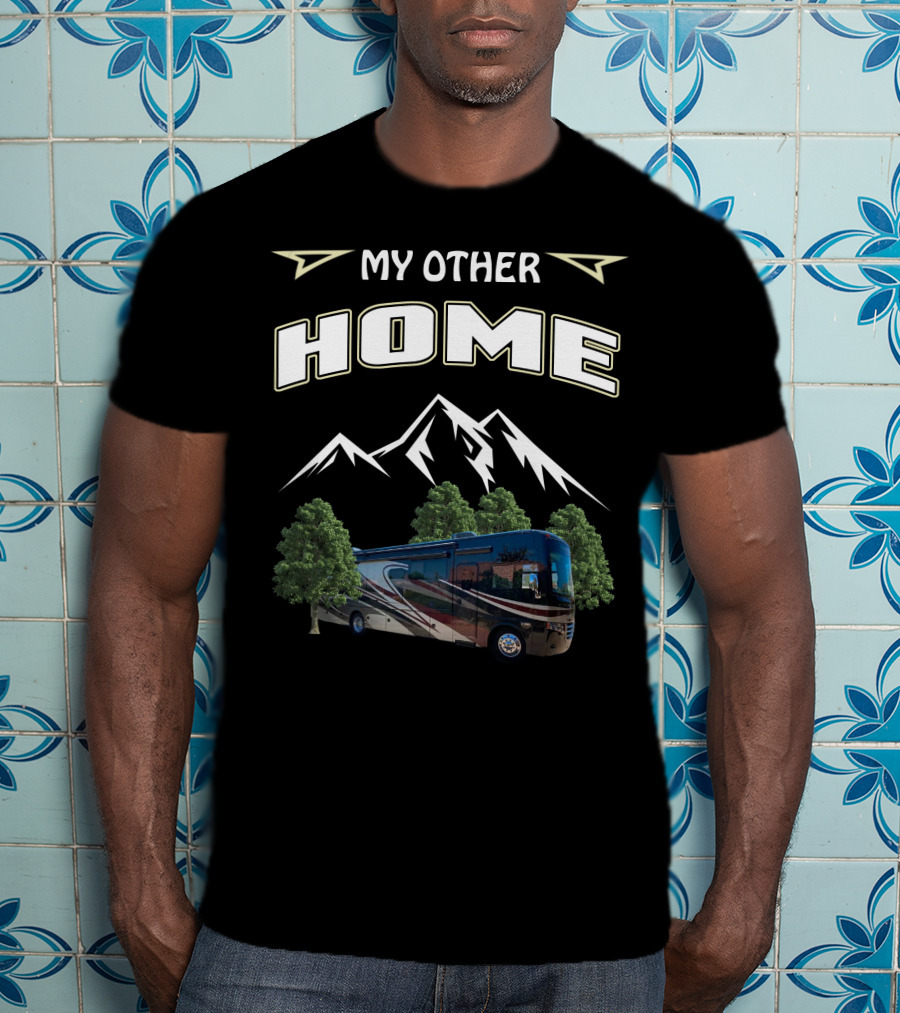 My Other Home Motorhome Mountains Trees T-Shirt