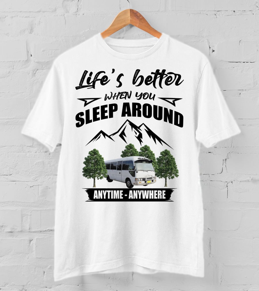 Life's Better When You Sleep Around Anytime Anywhere Toyota Bus Mountains Trees T-Shirt