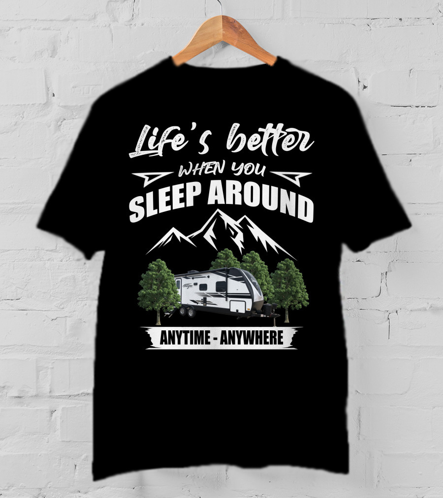 Life's Better When You Sleep Around Anytime Anywhere Grand Design Imagine 2400BH T-Shirt