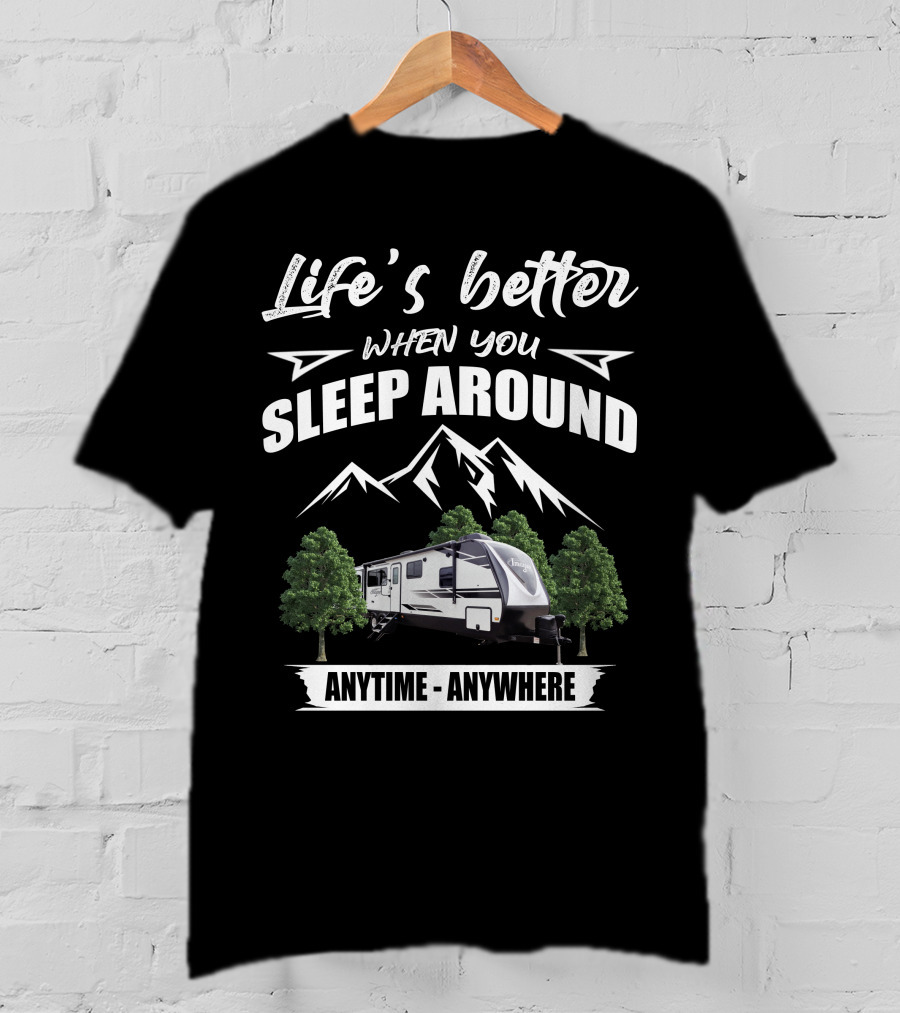 Life's Better When You Sleep Around Grand Design Imagine 3100RD Anytime Anywhere T-Shirt