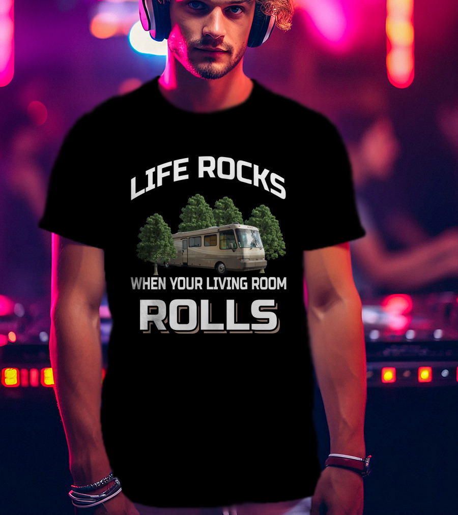 Life Rocks When Your Living Room Rolls Safari Motorhome T-Shirt