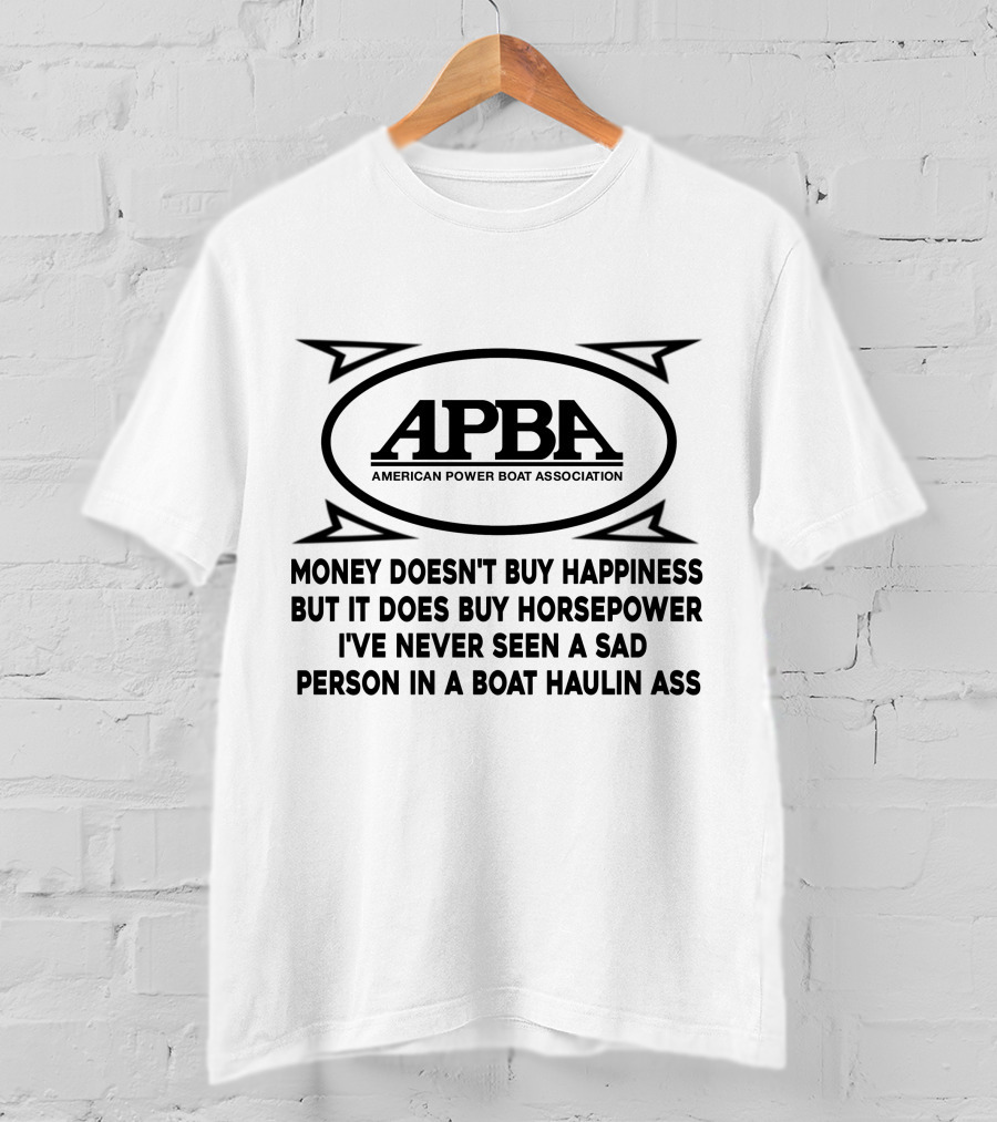 APBA Offshore American Power Boat Association Money Horsepower Boat Haulin Ass T-Shirt