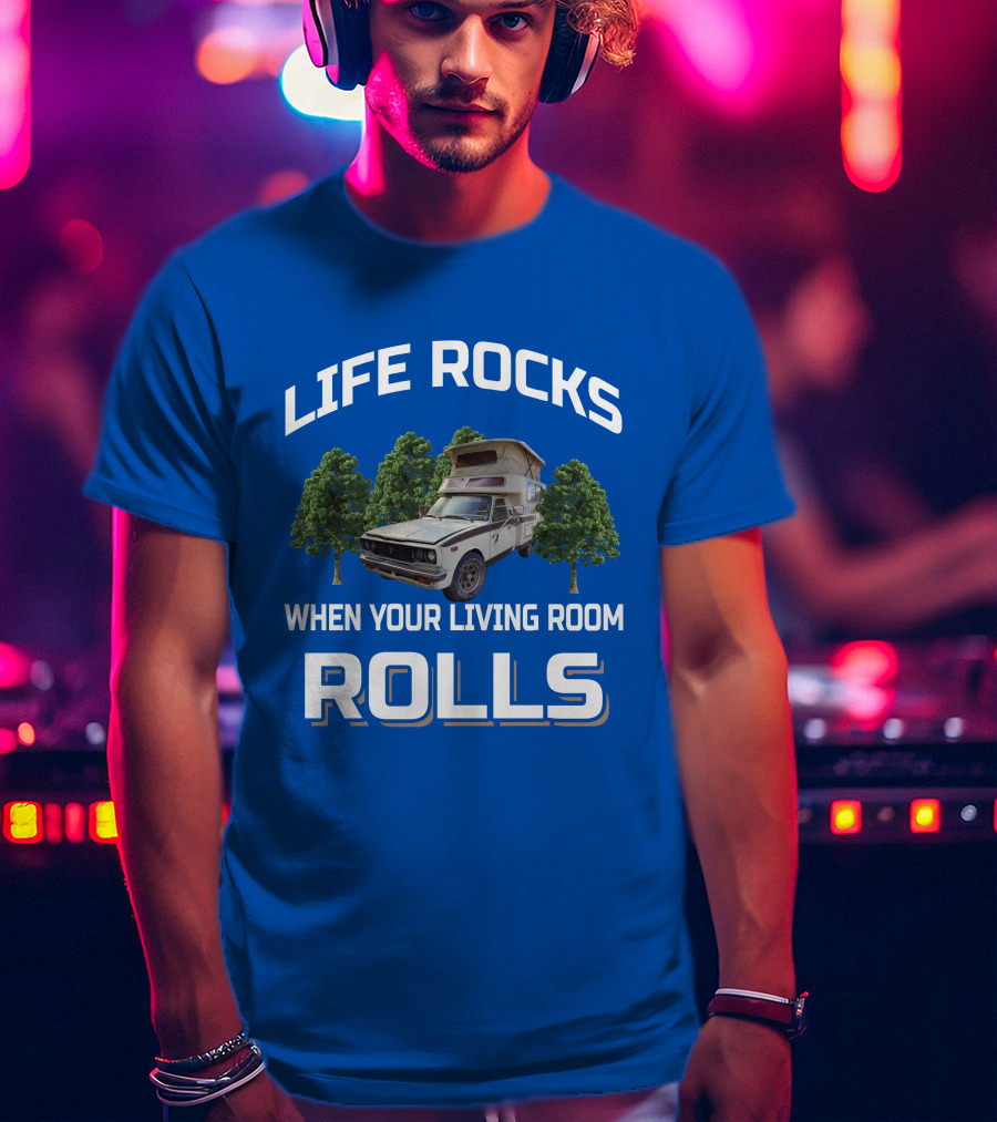 Life Rocks When Your Living Room Rolls Toyota Motorhomes T-Shirt
