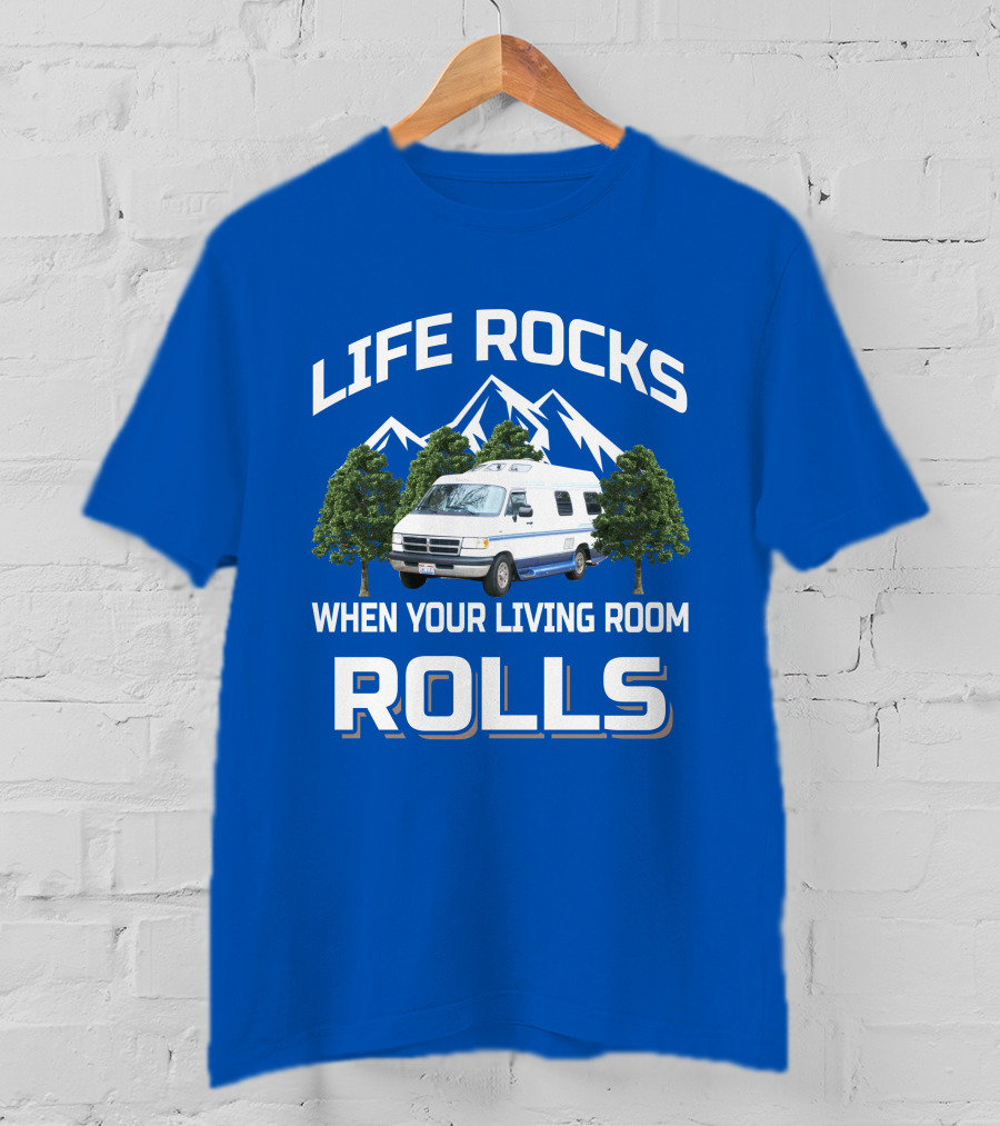 Life Rocks When Your Living Room Rolls Roadtrek 190 T-Shirt