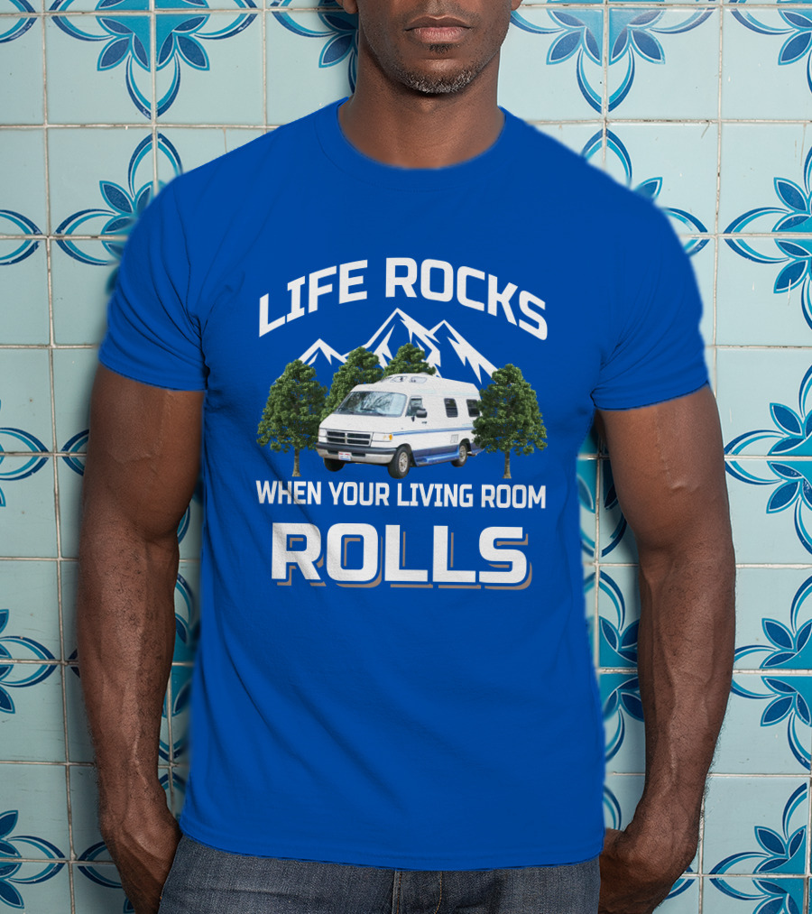 Life Rocks When Your Living Room Rolls Roadtrek 190 T-Shirt