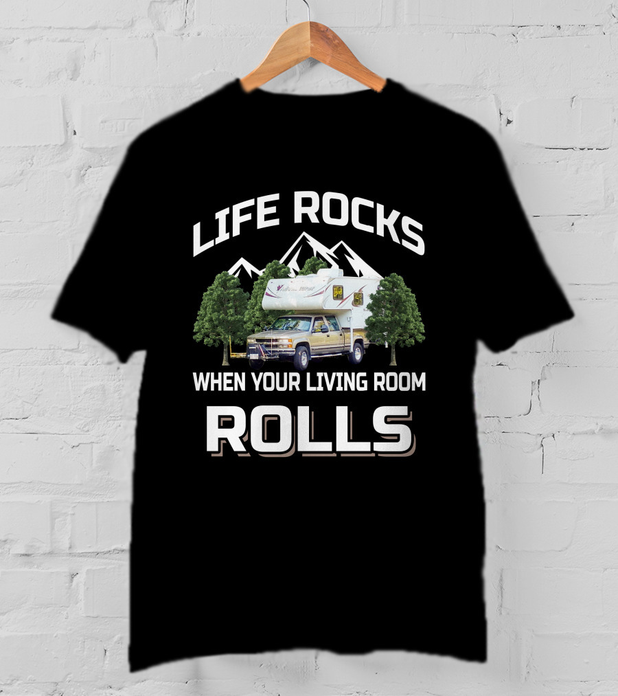 LIFE ROCKS WHEN YOUR LIVING ROOM ROLLS Adventurer Camper T-Shirt