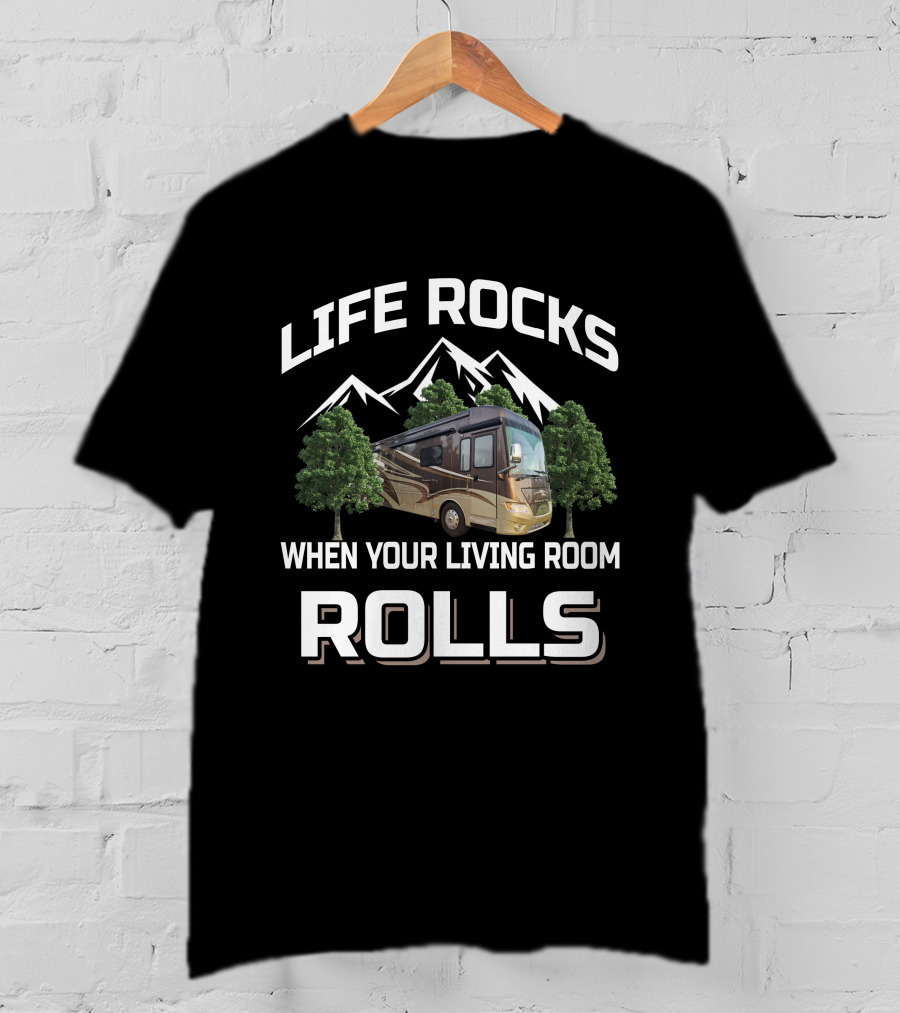LIFE ROCKS WHEN YOUR LIVING ROOM ROLLS - Newmar Dutchstar T-Shirt