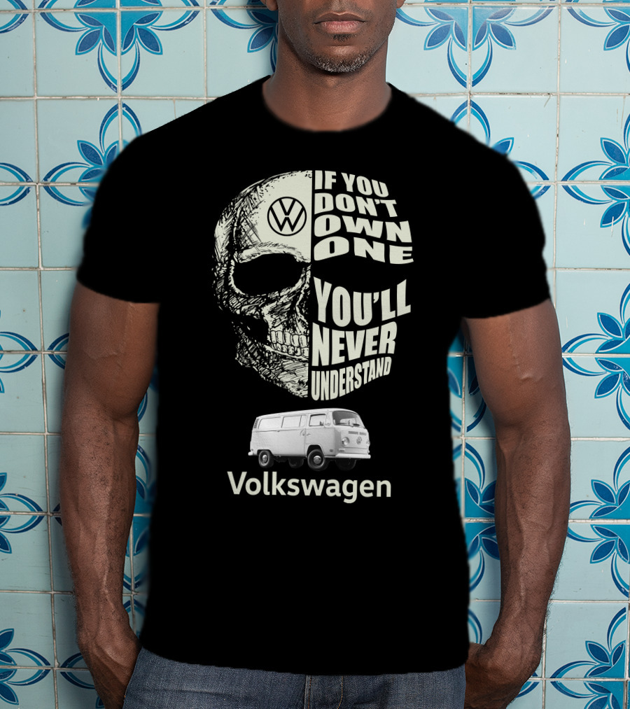 Volkswagen VW T2 BUS If You Don't Own One You'll Never Understand T-Shirt