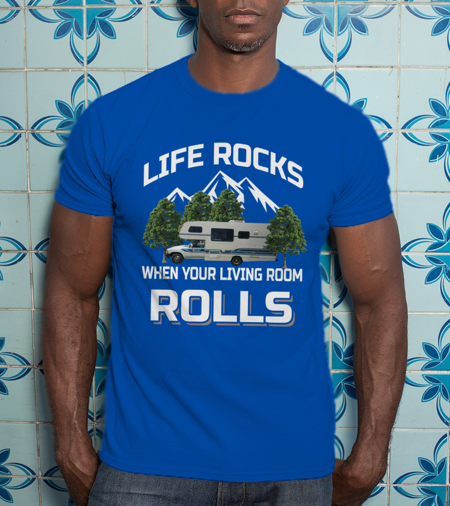 Life Rocks When Your Living Room Rolls Itasca Toyota Motorhome T-Shirt
