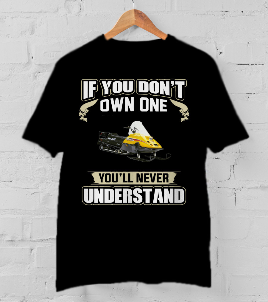 If You Don't Own One Tundra You'll Never Understand T-Shirt