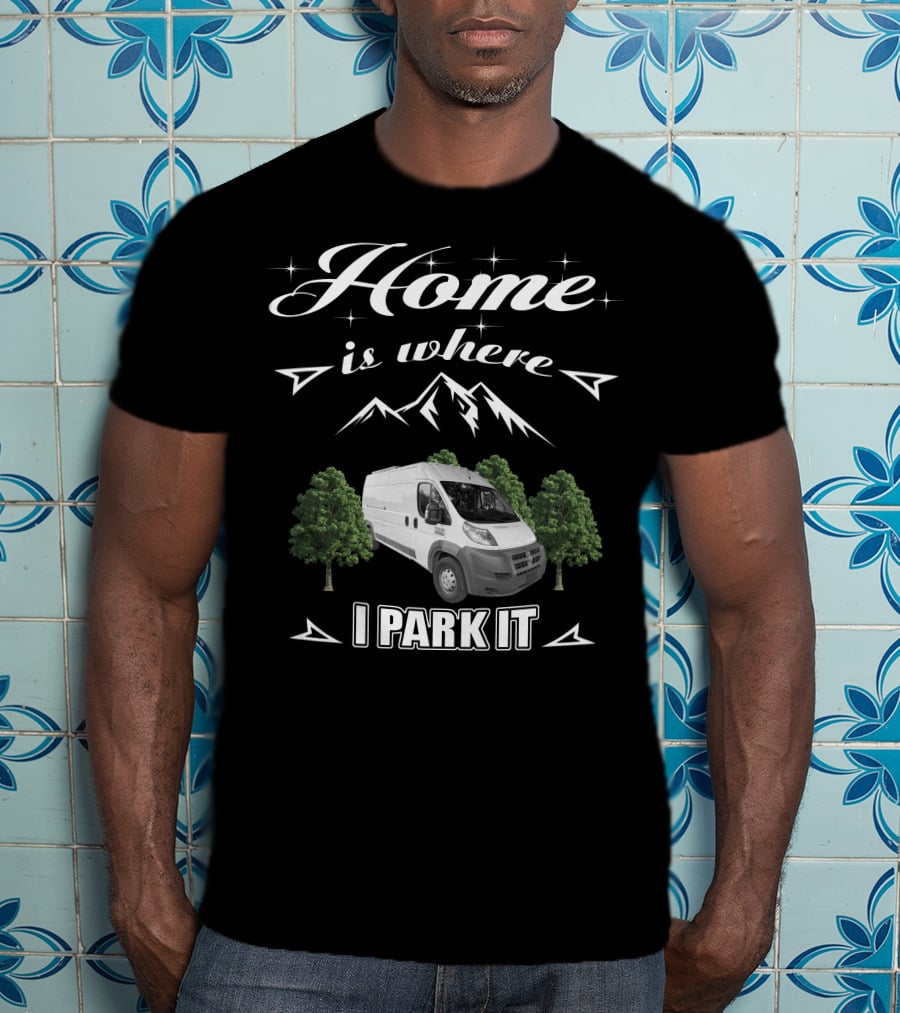 Home Is Where I Park It Camper Vans T-Shirt