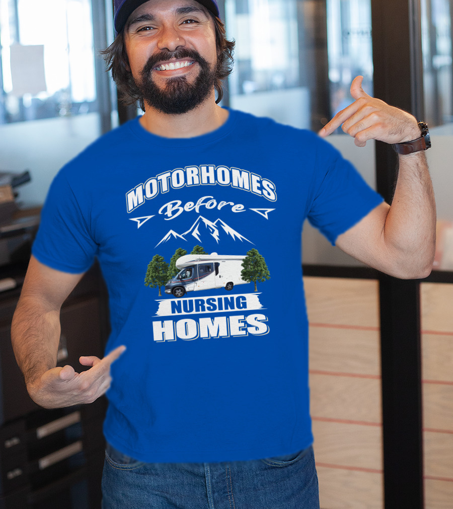 Motorhomes Before Nursing Homes Mountain Campervan Adventure T-Shirt