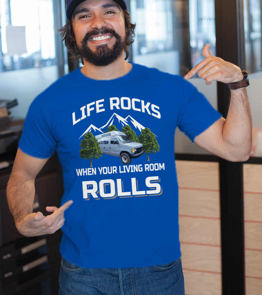 LIFE ROCKS WHEN YOUR LIVING ROOM ROLLS Van Conversions T-Shirt