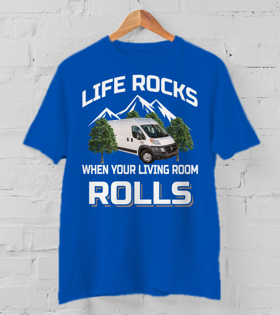 Life Rocks When Your Living Room Rolls Vanlife T-Shirt