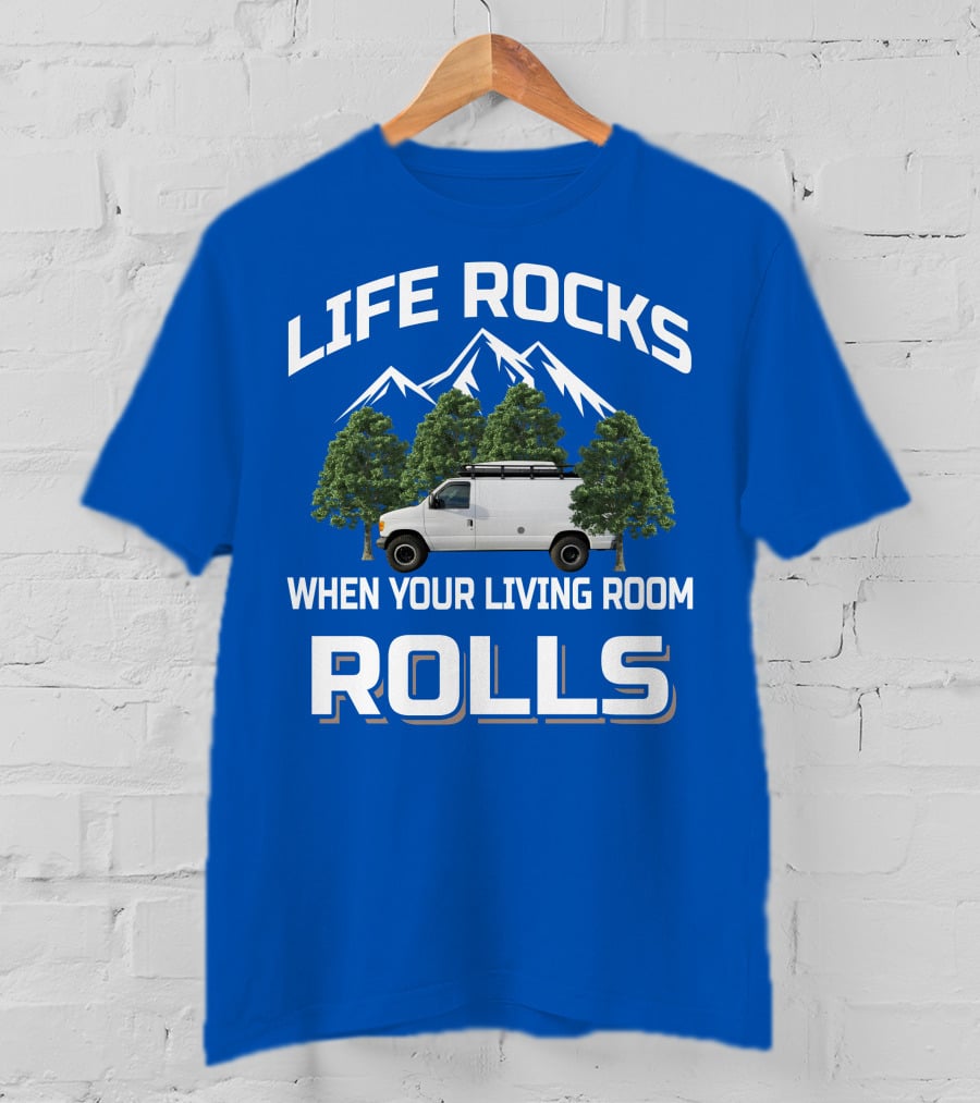 Van Life Adventure: Life Rocks When Your Living Room Rolls T-Shirt
