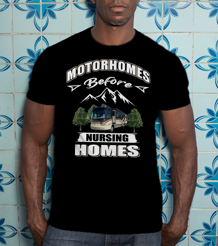 Motorhomes Before Nursing Homes Holiday Rambler Endeavor T-Shirt