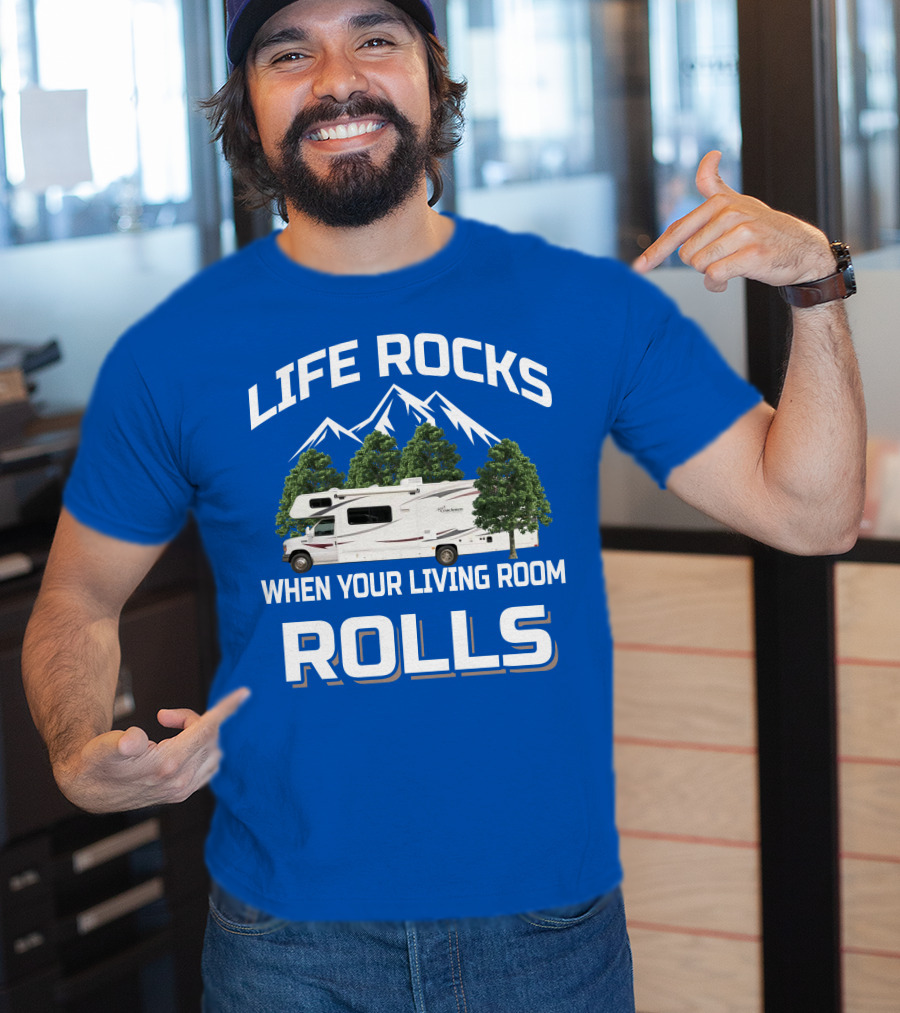 Life Rocks When Your Living Room Rolls Coachmen Freelander RV T-Shirt