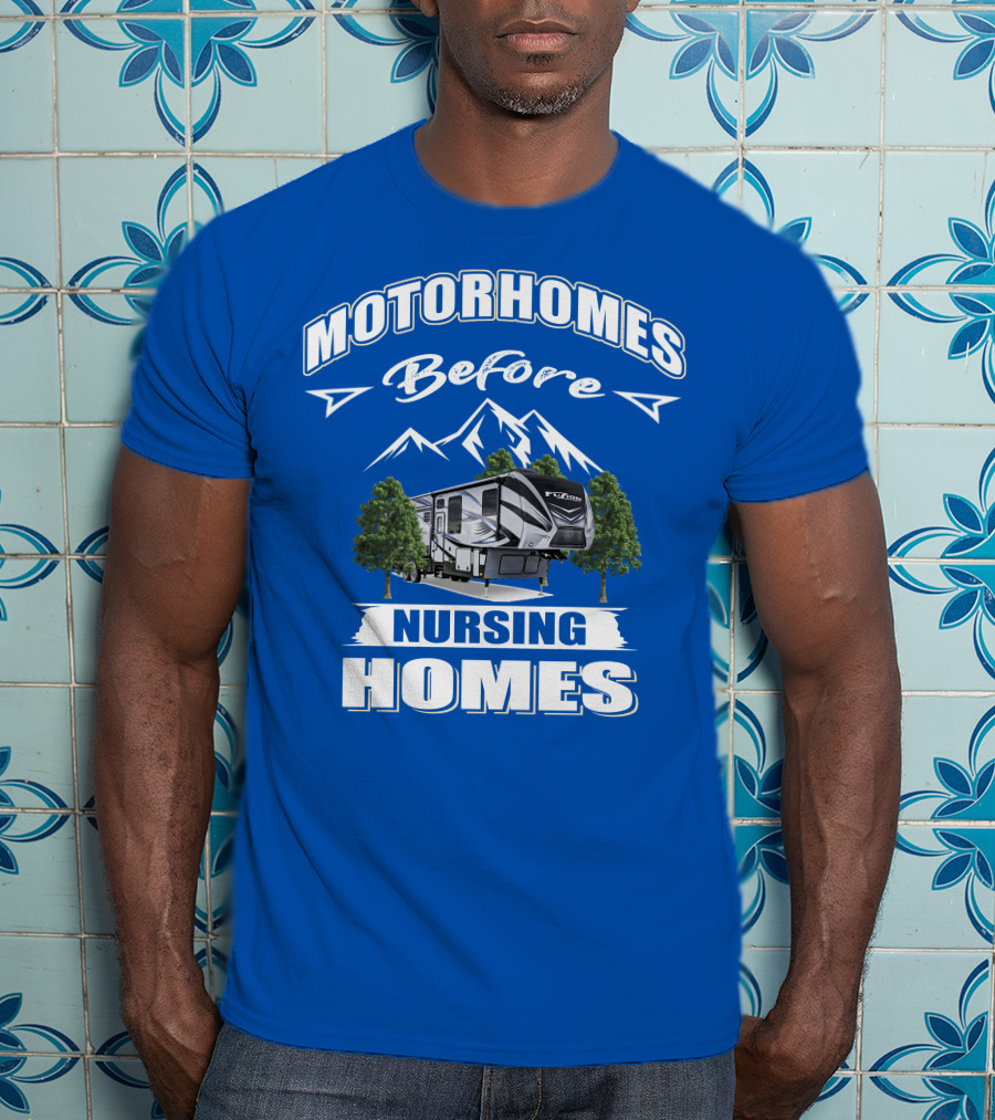MOTORHOMES Before Nursing Homes Keystone Fuzion Toy Haulers T-Shirt