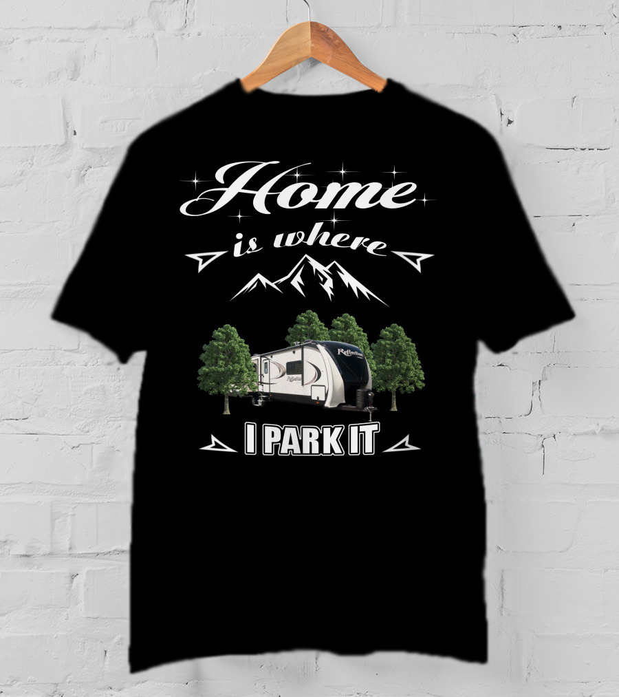 Home Is Where I Park It Grand Design Reflection 315 RLTS T-Shirt
