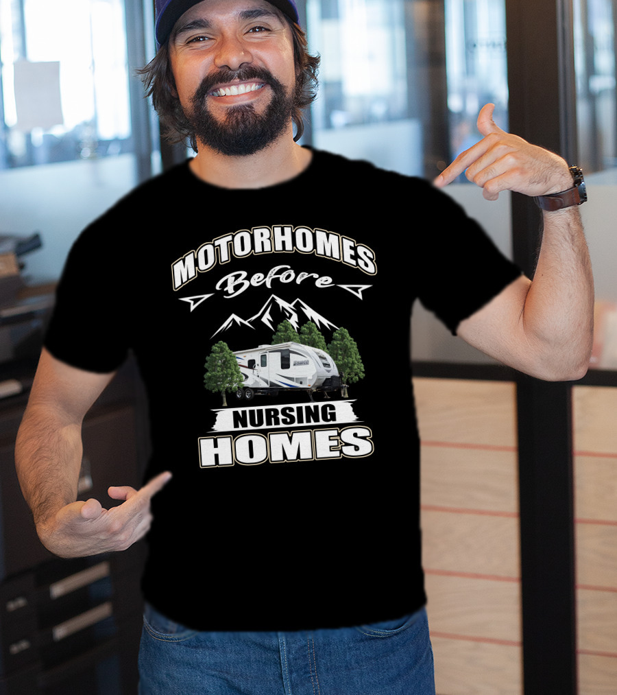 Motorhomes Before Nursing Homes Lance Campers And Trailers T-Shirt