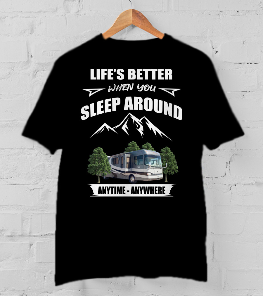 Life's Better When You Sleep Around Anytime Anywhere Holiday Rambler Scepter T-Shirt