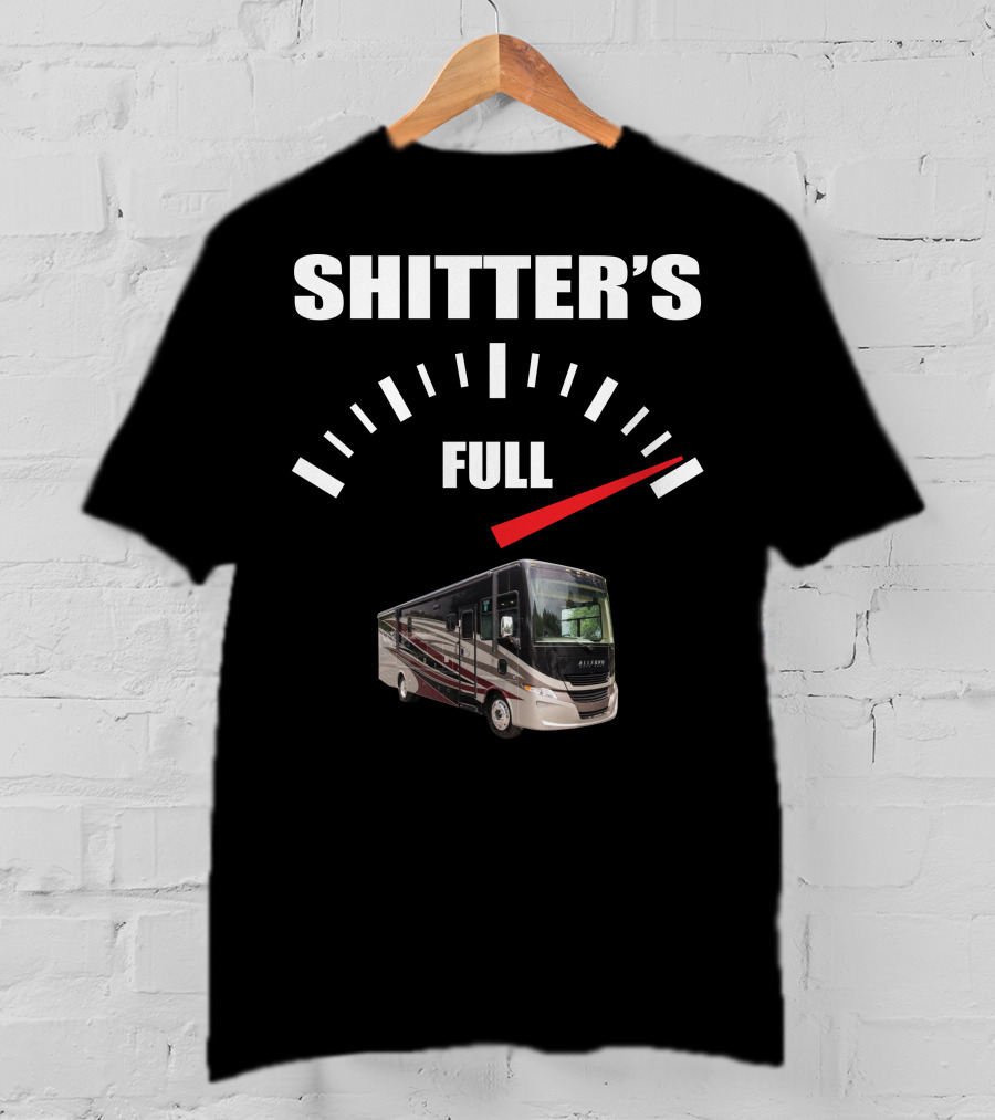 Shitter's Full Allegro Open Road RV Gauge T-Shirt