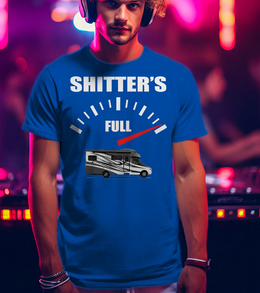 Shitter's Full Tiffin Wayfarer Motorhome Gauge Indicator T-Shirt