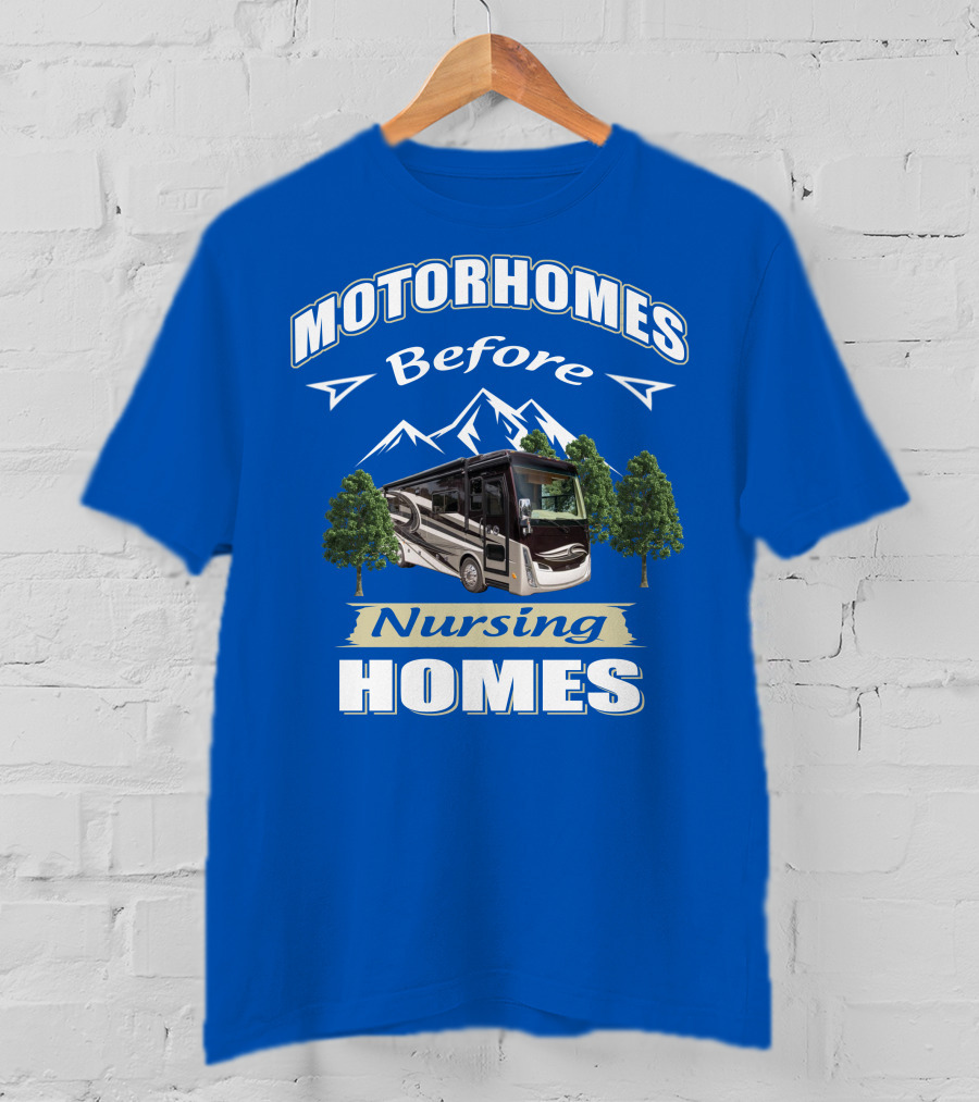 Motorhomes Before Nursing Homes Tiffin Breeze Motorhome T-Shirt